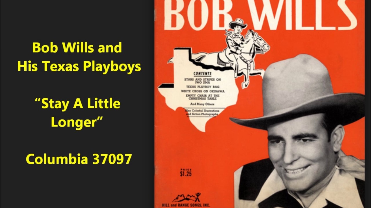 Listen: Bob Wills & His Texas Playboys – Stay a Little Longer