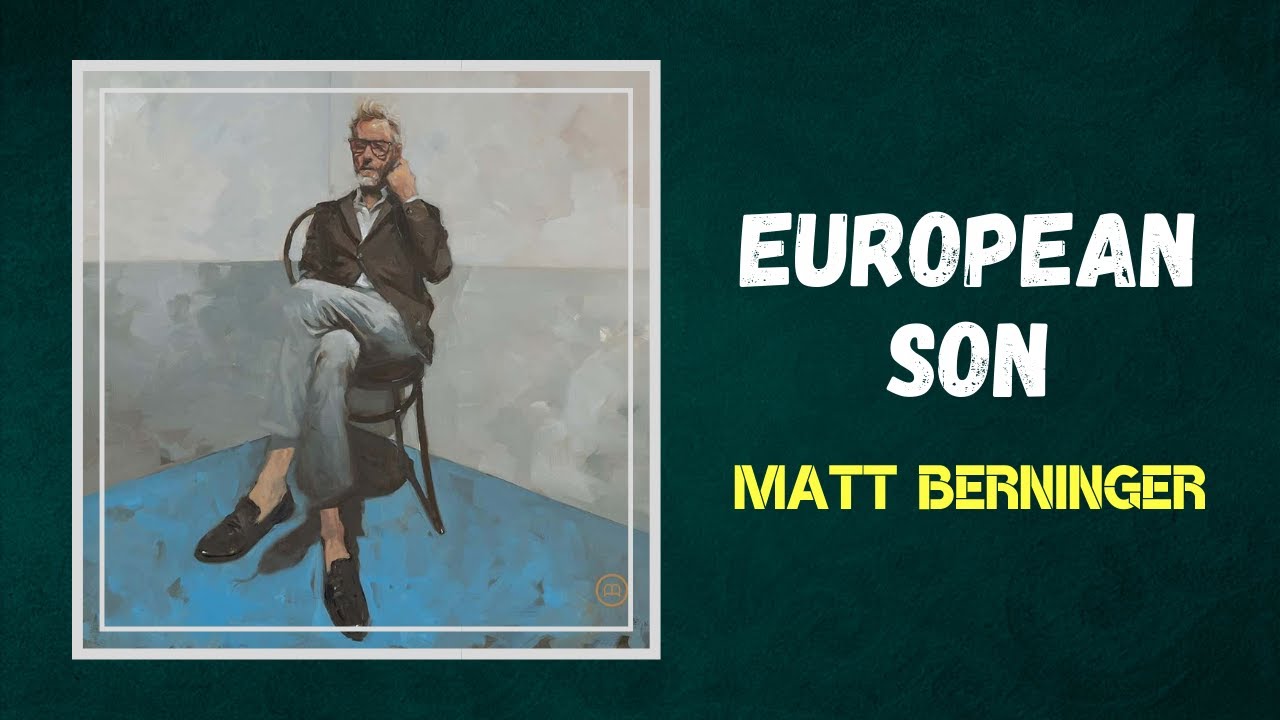 Matt Berninger - European Son