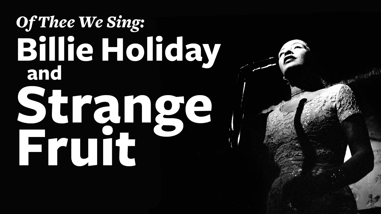 Behind Billie Holiday’s ‘Strange Fruit,’ the first great protest song